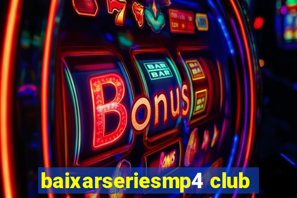 baixarseriesmp4 club